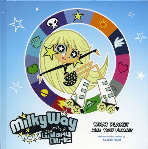 Milky Way and the Galaxy Girls: What Planet Are You From? Books