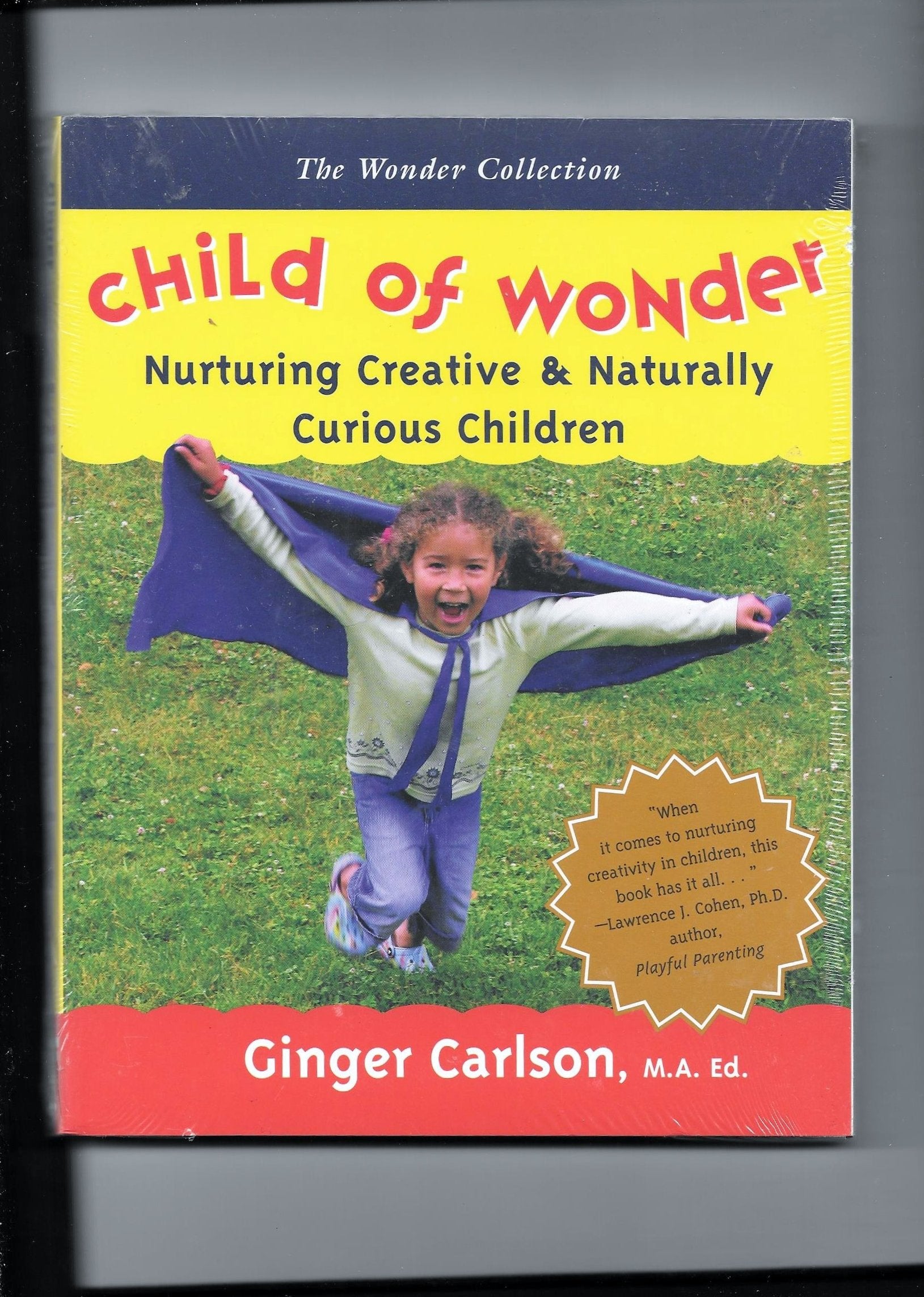 Child of Wonder: Nurturing Creative and Naturally Curious Children book