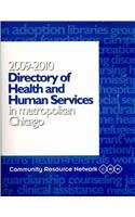 Directory of Health and Human Services in Metropolitan Chicago 2009-2010 Reference Books