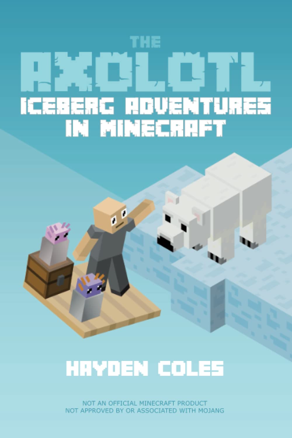 Axolotl Iceberg Adventures in Minecraft Novels & Short Stories