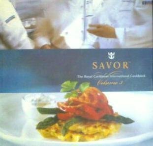 Savor ; the Royal Caribbean International Cookbook Volume 3 (Volume 3) Books