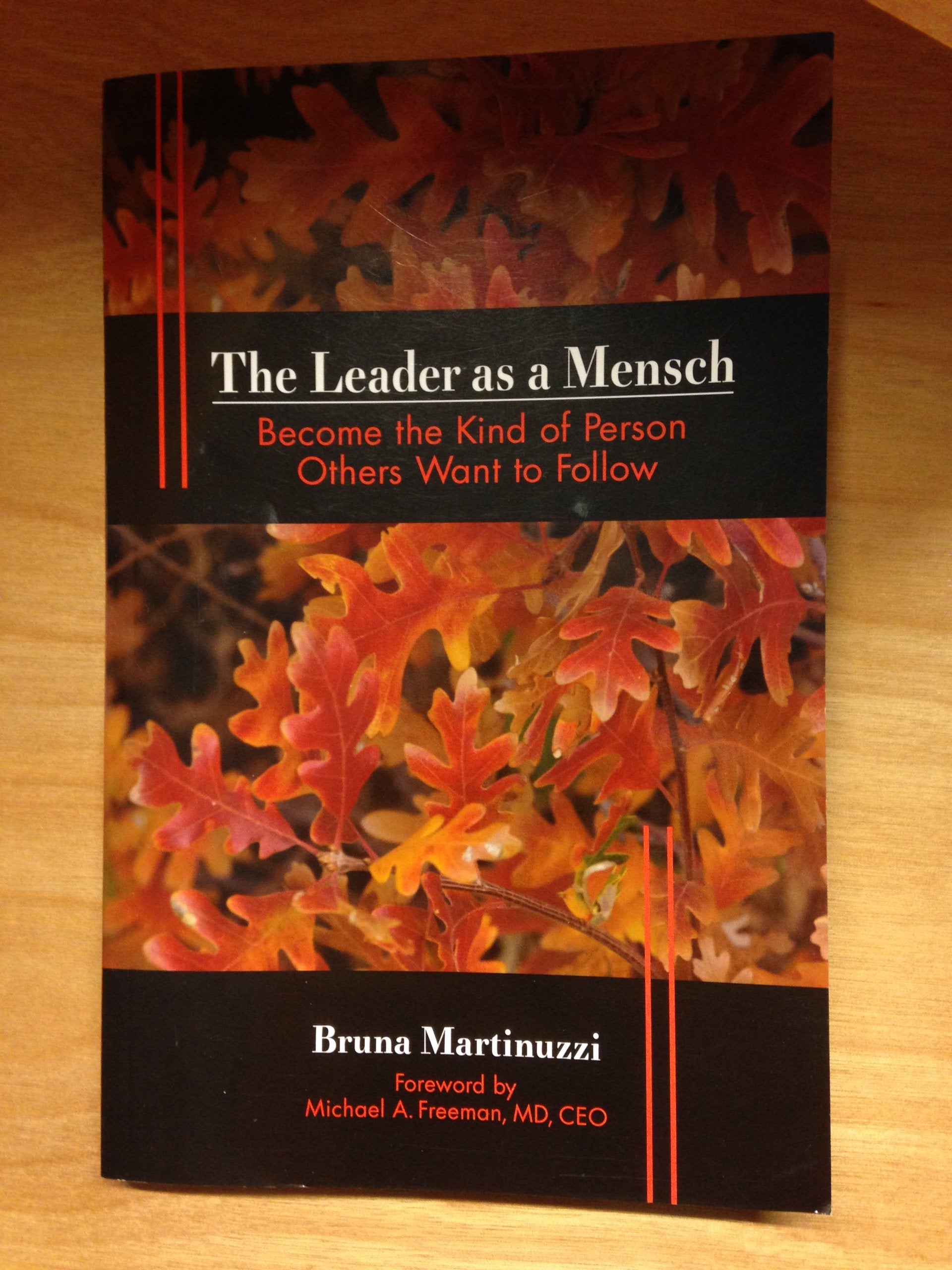 The Leader as a Mensch: Become the Kind of Person Others Want to Follow Books