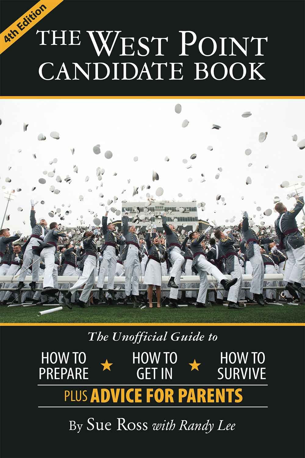 The West Point Candidate Book: The Unofficial Guide to How to Prepare, How to Get In, How to Survive Books
