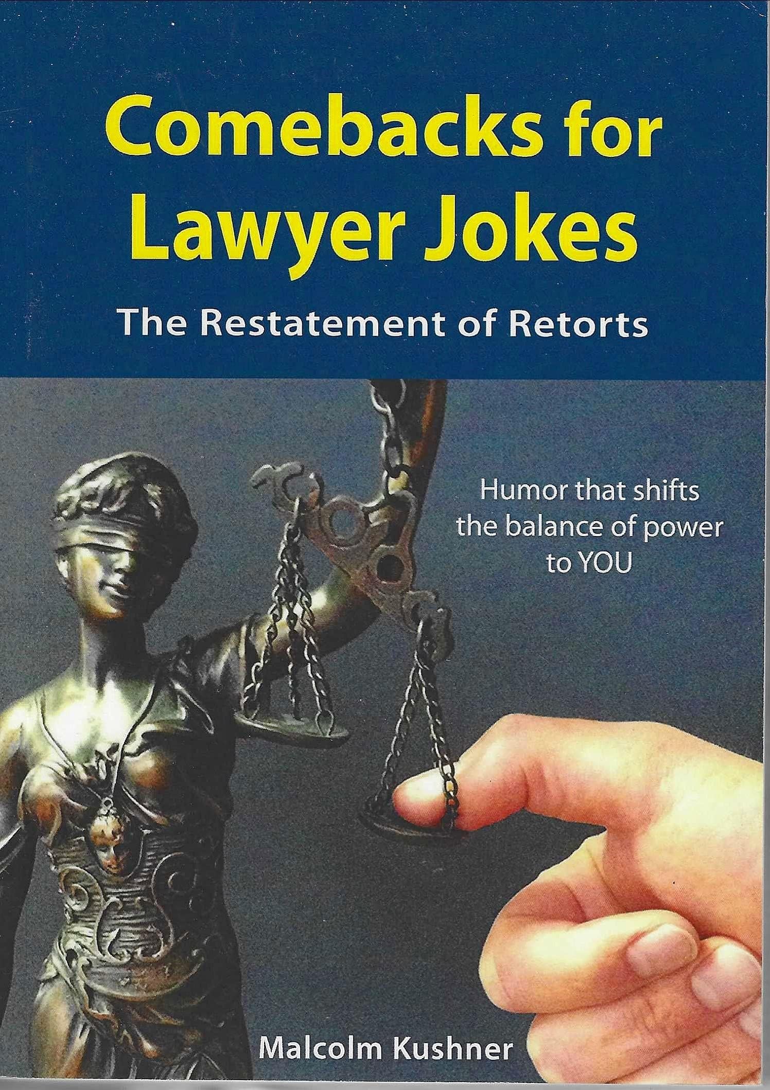 Comebacks For Lawyer Jokes: The Restatement of Retorts Business, Finance & Career