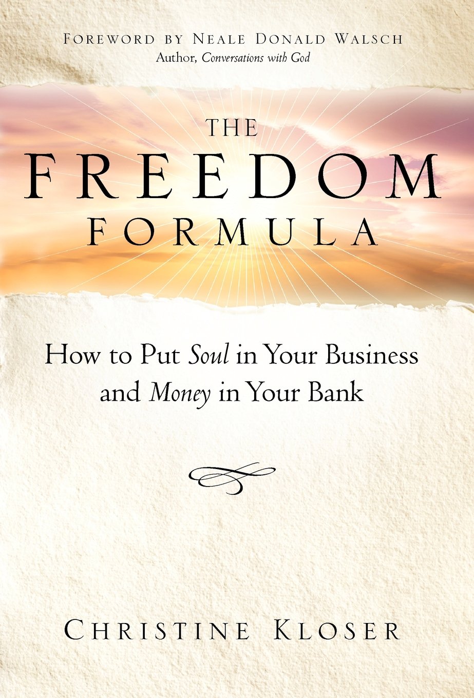 The Freedom Formula: How to put Soul in Your Business and Money in Your Bank Business, Finance & Career