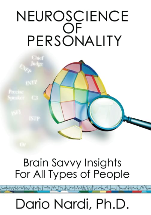 Neuroscience of Personality: Brain Savvy Insights for All Types of People Medicine