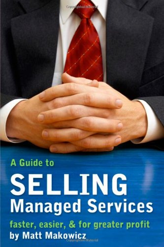 A Guide to SELLING Managed Services - faster, easier & for greater profit book