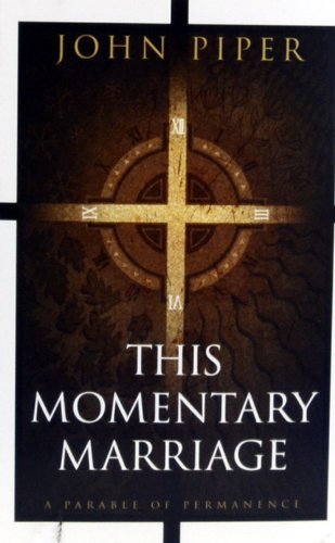 This Momentary Marriage: A Parable of Permanence Books