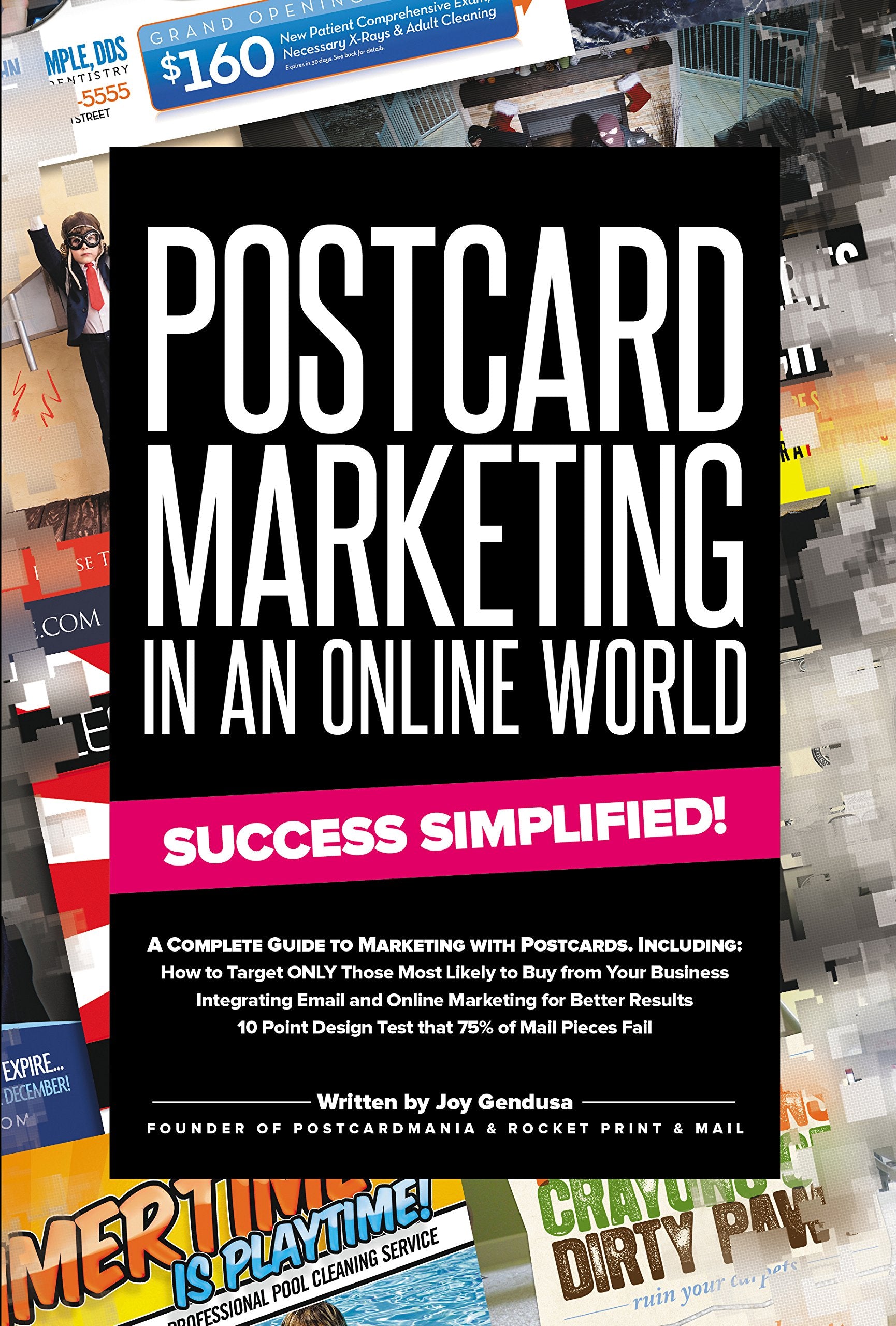 Postcard Marketing In An Online World: Success Simplified! Business, Finance & Career