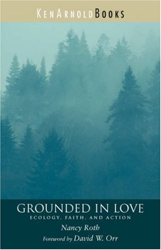 Grounded in Love: Ecology, Faith, and Action book