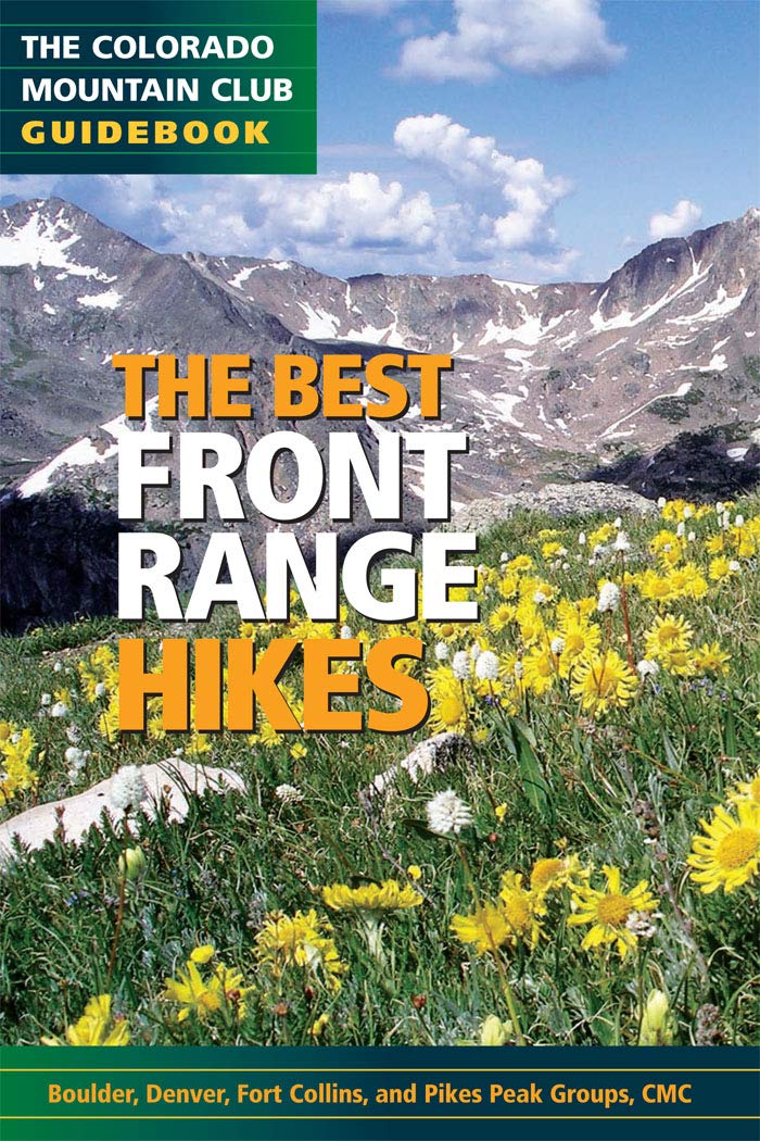 The Best Front Range Hikes (The Colorado Mountain Club GuideBook) Leisure, Home & Garden