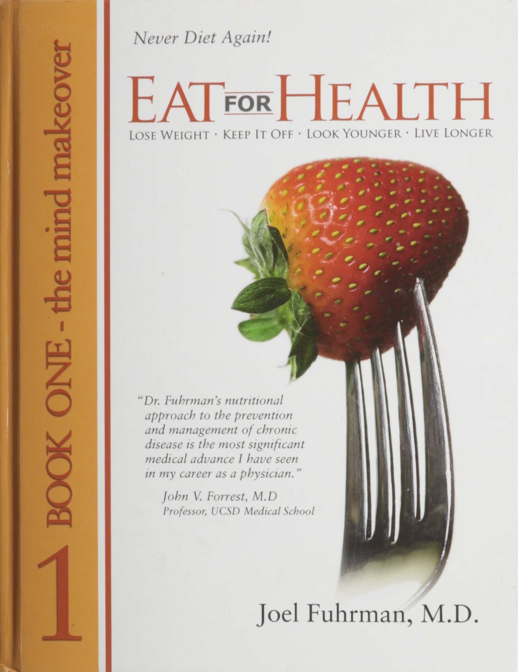 Eat For Health Book 1: The Mind Makeover Health, Nutrition & Fitness