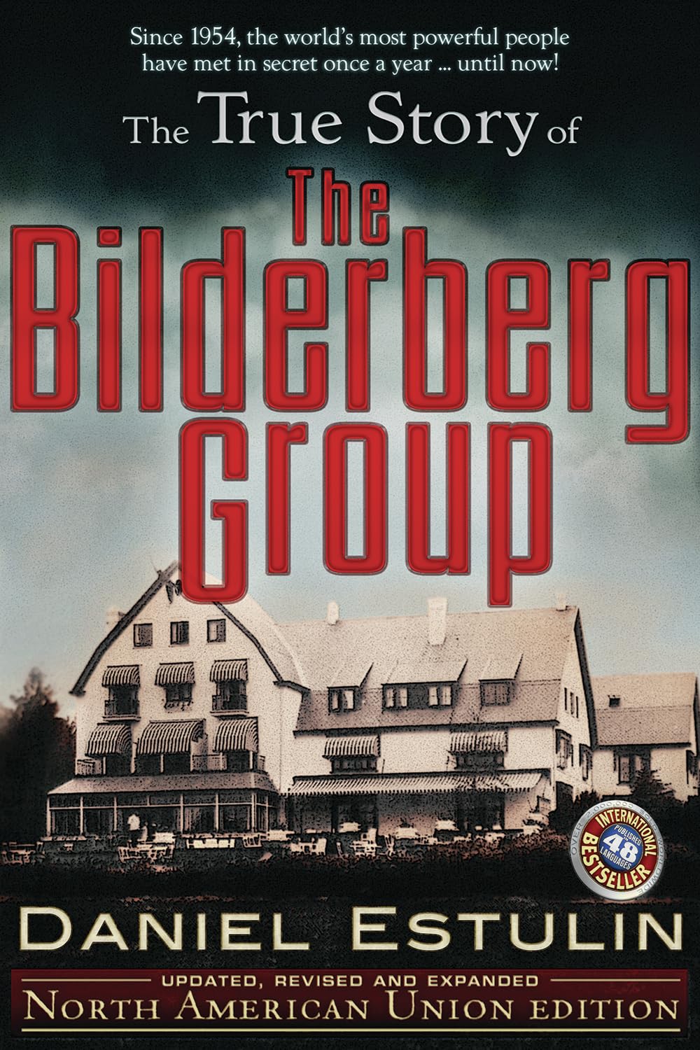 The True Story of the Bilderberg Group: North American Union Edition Media & Communication