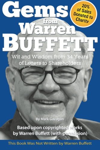 Gems from Warren Buffett: Wit and Wisdom from 34 Years of Letters to Shareholders Business, Finance & Career