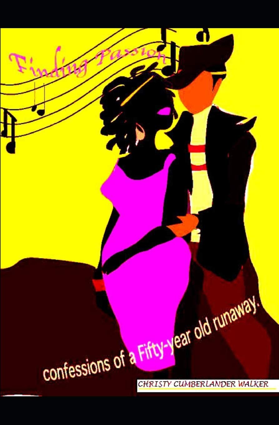 Finding Passion: Confessions of a Fifty Year Old Runaway (The Passion Trilogy) Contemporary literature