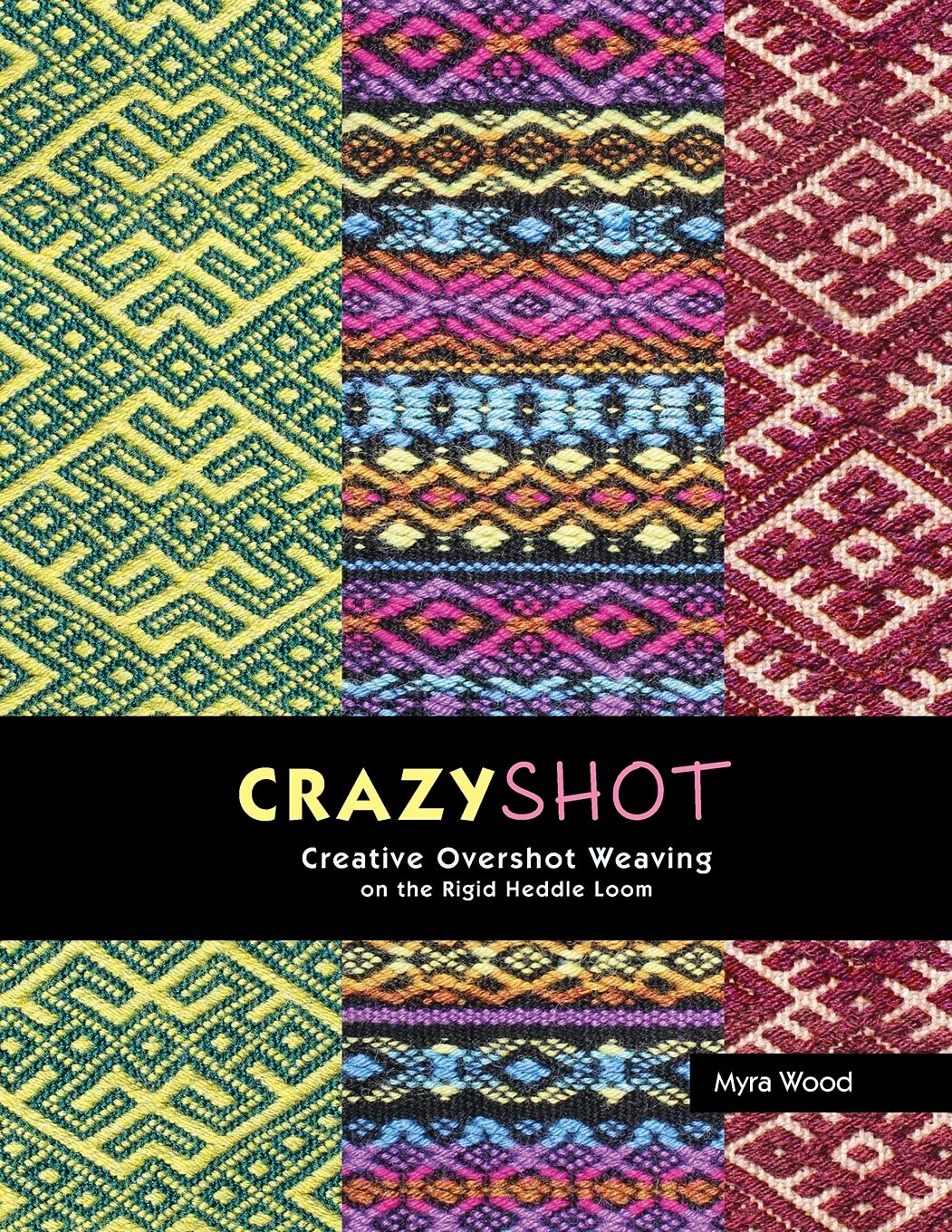 Crazyshot!-Creative Overshot Weaving on the Rigid Heddle Loom Hobbies & Crafts