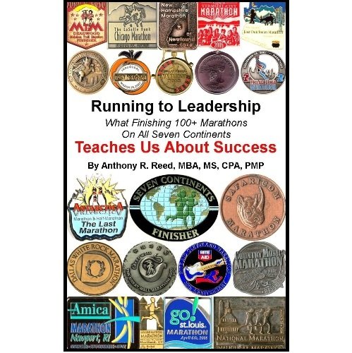 Running to Leadership : What Finishing 100+ Marathons on All Seven Continents Teaches Us about Success Books