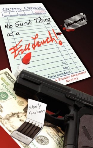 No Such Thing As a Free Lunch: A Brandy Alexander Mystery Detective & CSI