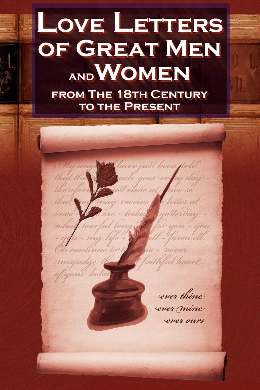 Love Letters of Great Men and Women from the Eighteenth Century to the Present Day Contemporary literature