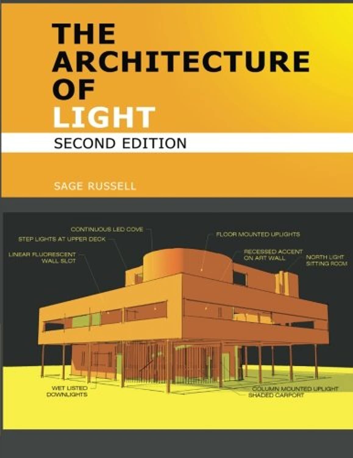 The Architecture Of Light (2nd Edition): A textbook of procedures and practices for the Architect, Interior Designer and Lighting Designer.: Architectural Lighting Design Concepts and Techniques Architecture