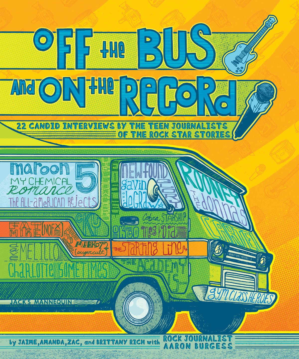 Off the Bus and On the Record: 22 Candid Rock Interviews by the Teen Journalists of Rock Star Stories Education