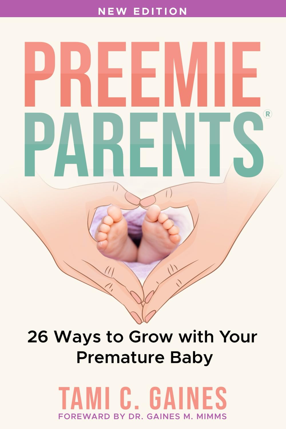 Preemie Parents, 26 Ways to Grow with Your Premature Baby Parents & Children