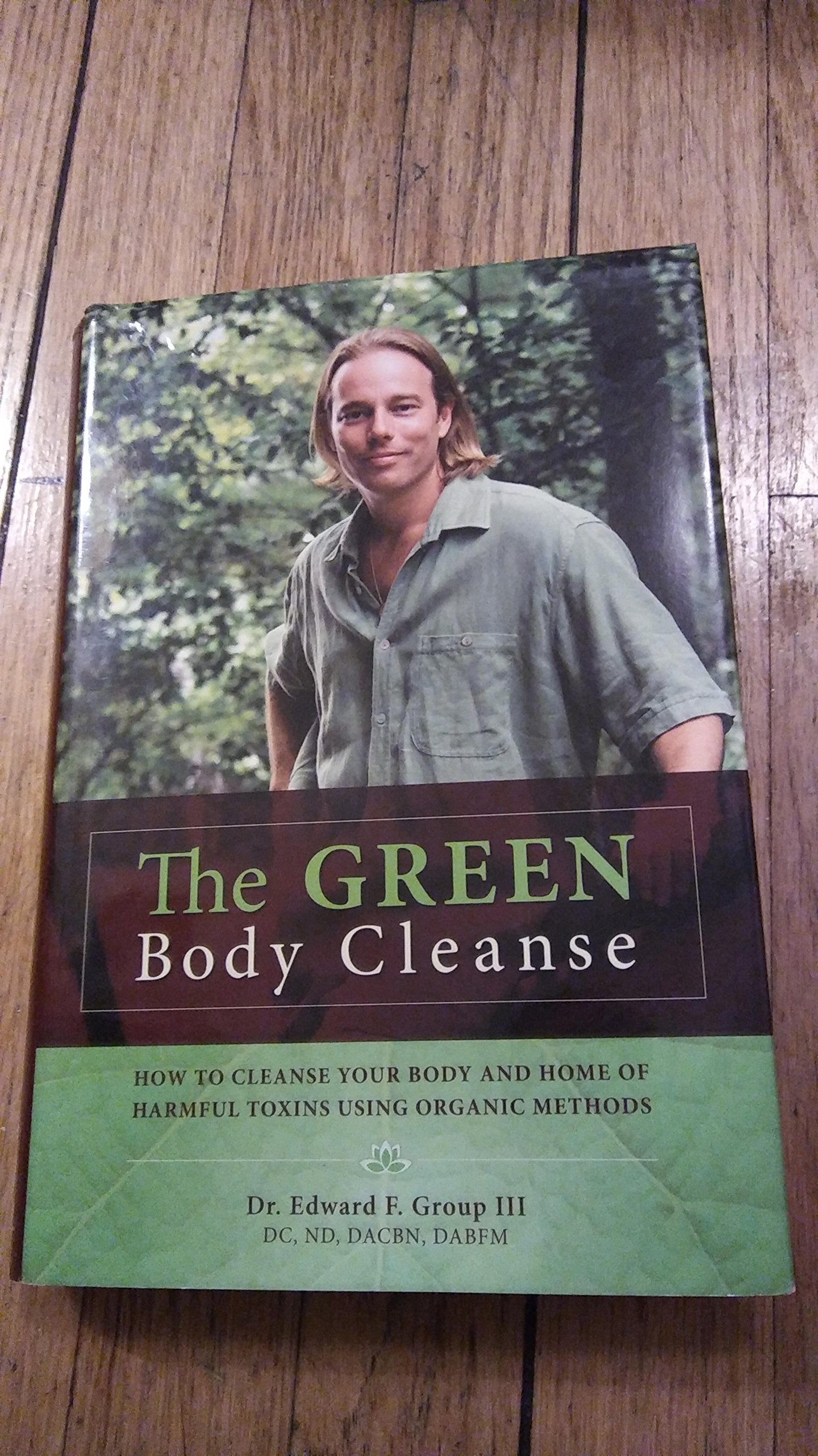 The Green Body Cleanse: How to Live Green & Live Well! book