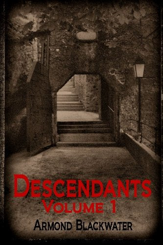 Descendants Volume 1: If My Descendants Could See Me Now Essays & Short Stories