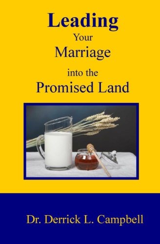 Leading Your Marriage Into The Promised Land Partnership & Love