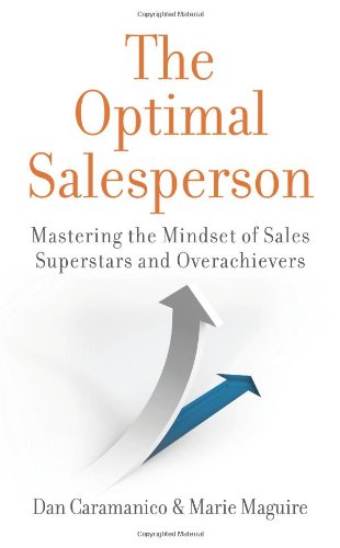 The Optimal Salesperson: Mastering the Mindset of Sales Superstars and Overachievers Books
