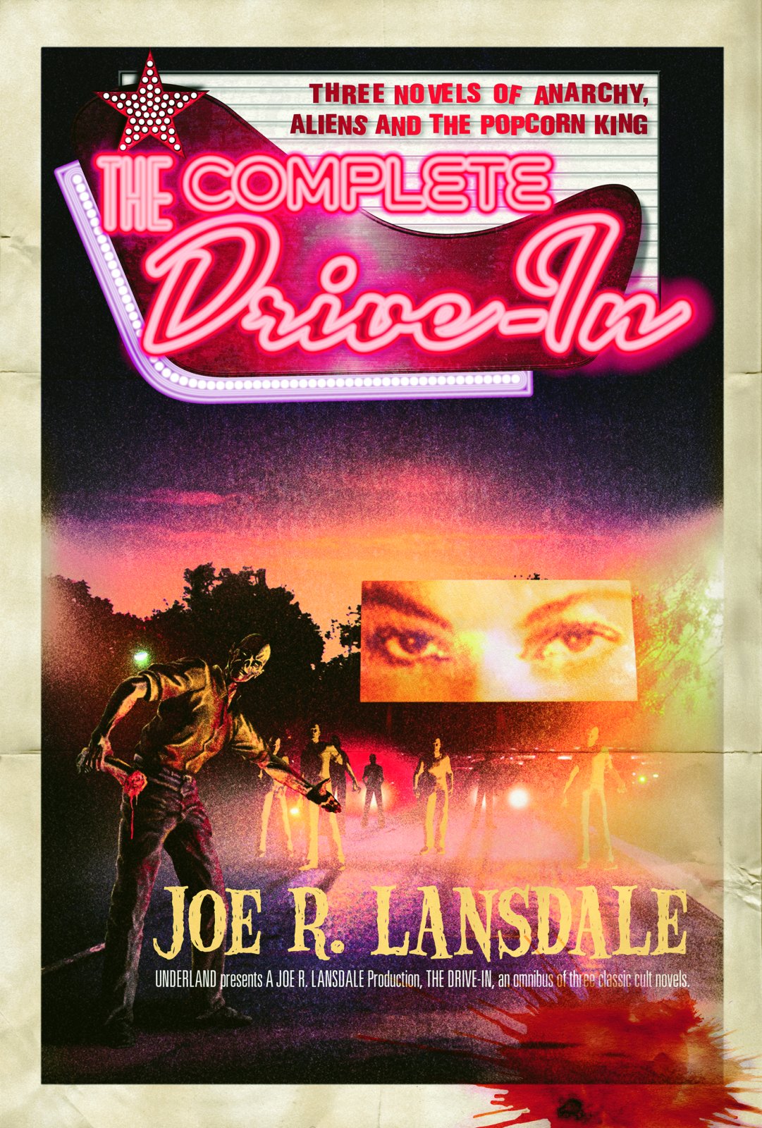 The Complete Drive-In: Three Novels of Anarchy, Aliens, & the Popcorn King Horror & Mystery