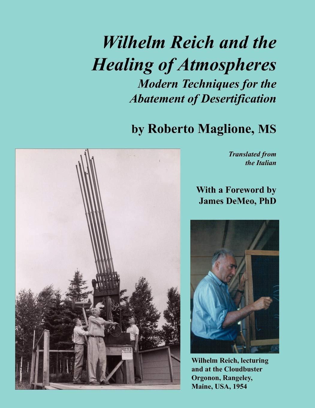 Wilhelm Reich and the Healing of Atmospheres: Modern Techniques for the Abatement of Desertification Business & Technology