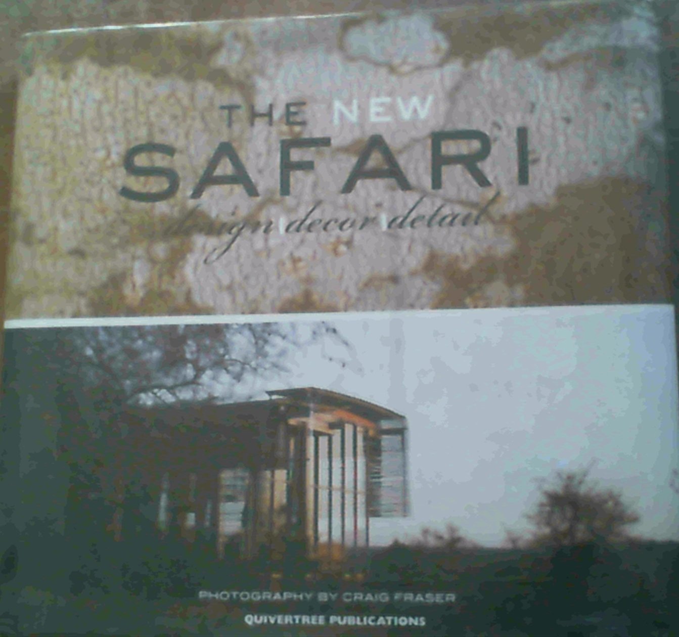 The New Safari: Design Decor Detail: Design/ Detail/ Decor (E) Architecture