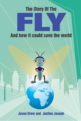 The Story of the Fly: And How it Could Save the World Business, Finance & Career