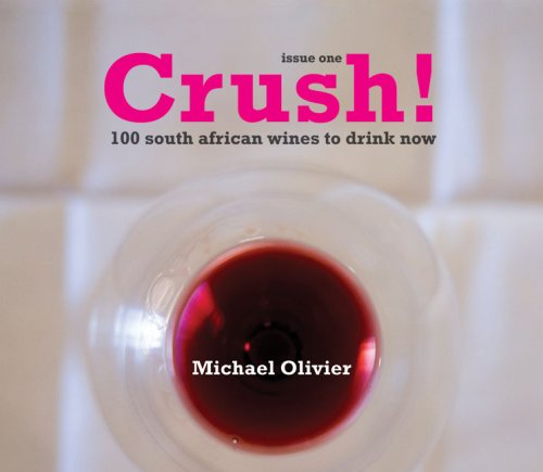 Crush!: 100 South African Wines to Drink Now: Issue One Leisure, Home & Garden