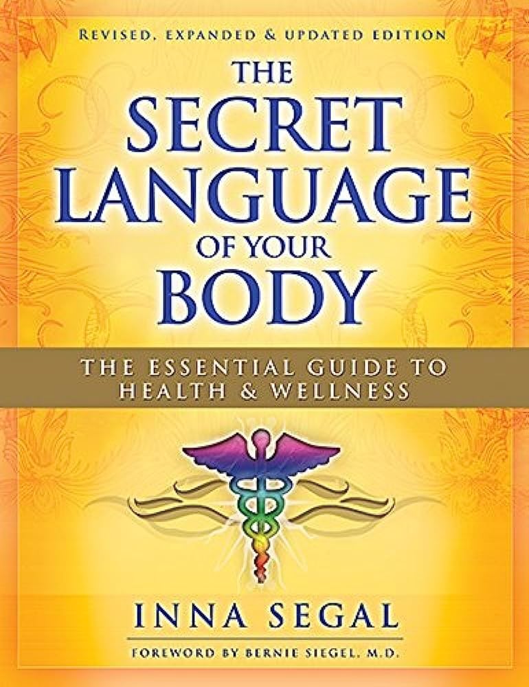 The Secret Language of Your Body: The Essential Guide to Healing book