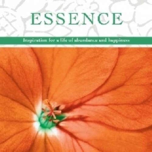 Essence: Inspiration for Living a Life of Abundance and Happiness book