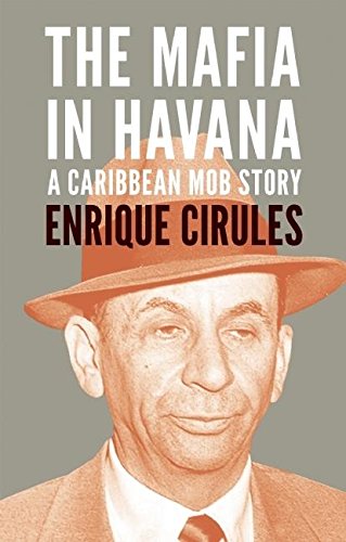 The Mafia In Havana: A Caribbean Mob Story Law