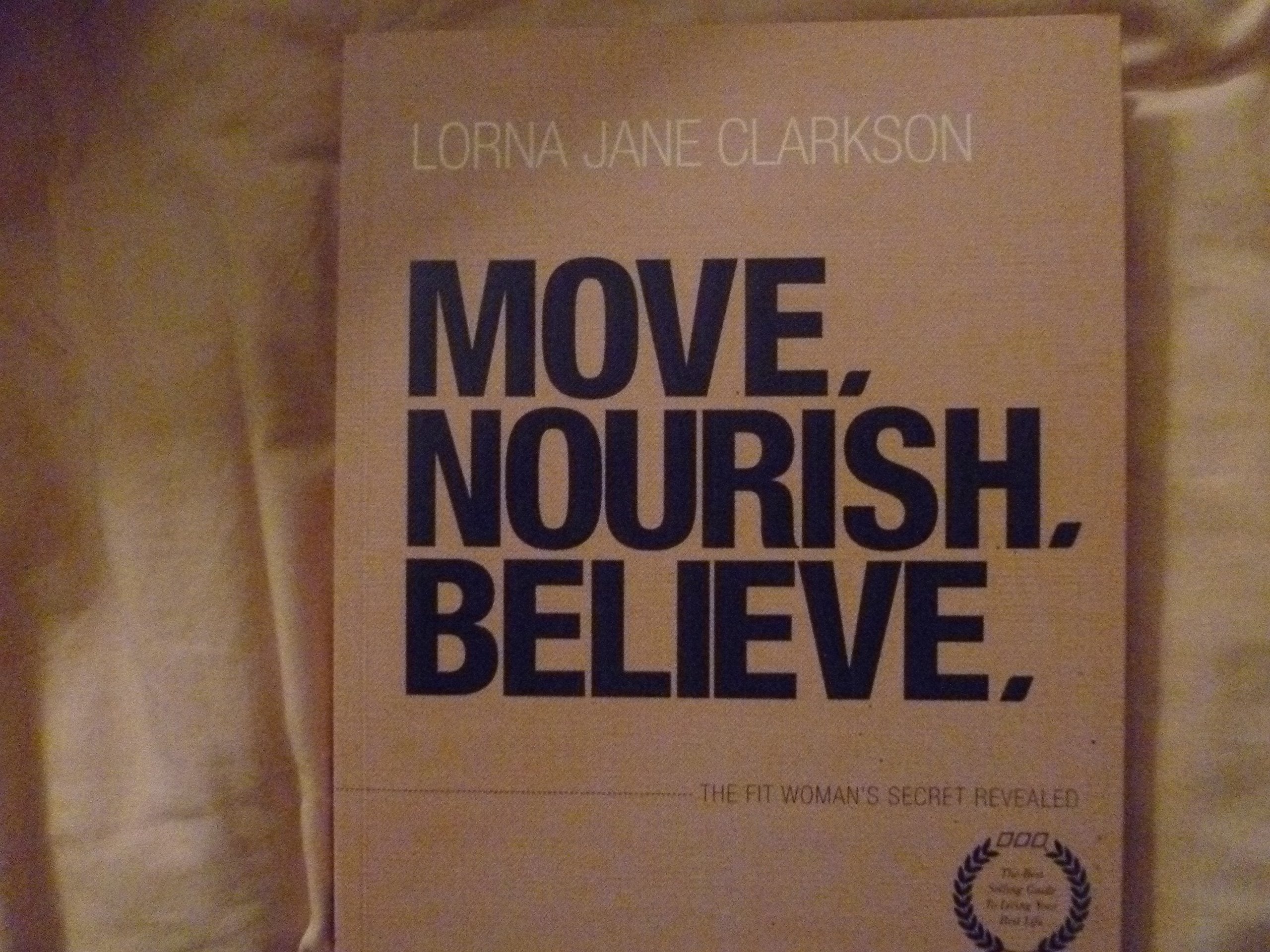 Move, Nourish, Believe: The Fit Woman's Secret Revealed Books