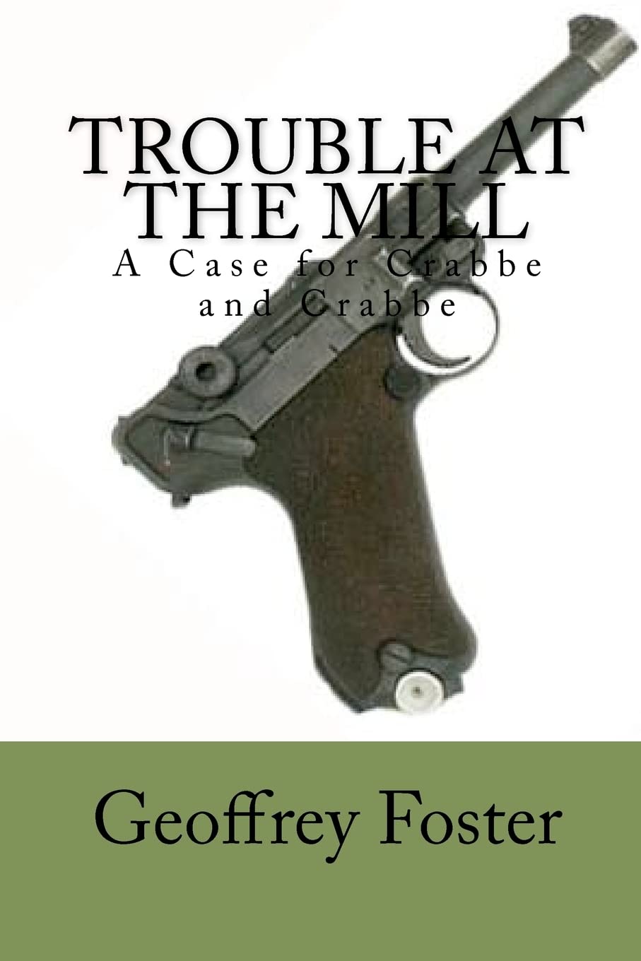 Trouble at the Mill: A Case for Crabbe and Crabbe Detective & CSI