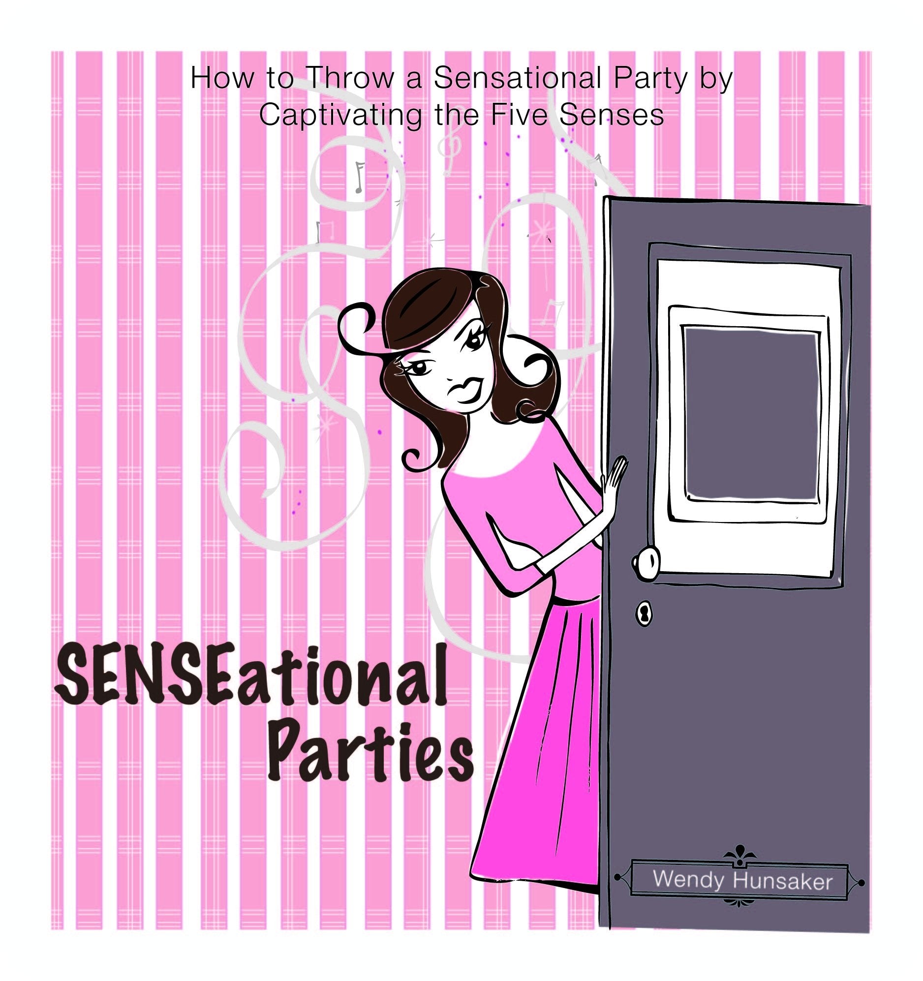 SENSEational Parties: How to Throw a Sensational Party by Captivating the Five Senses book
