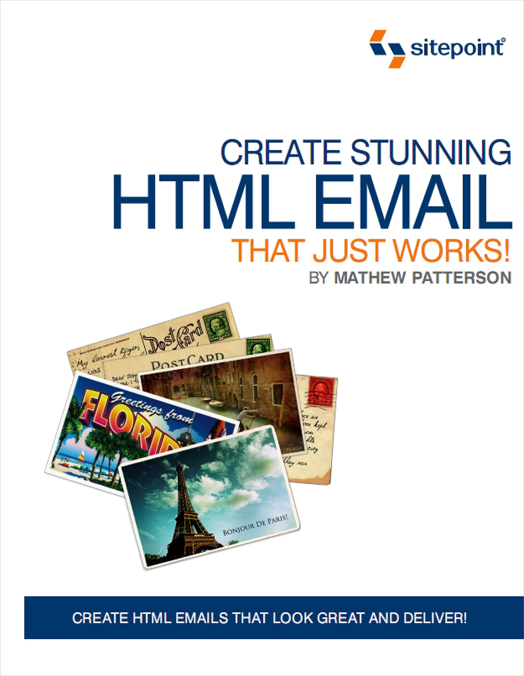 Create Stunning HTML Email That Just Works: Create Html5 Emails That Look Great and Deliver! Computer Science