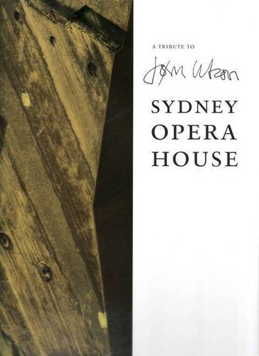 A Tribute to Jorn Utzon Sydney Opera House book