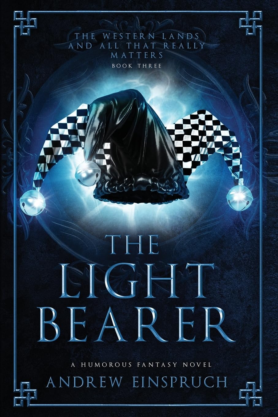 The Light Bearer (The Western Lands and All That Really Matters, Band 3) Historical Fiction