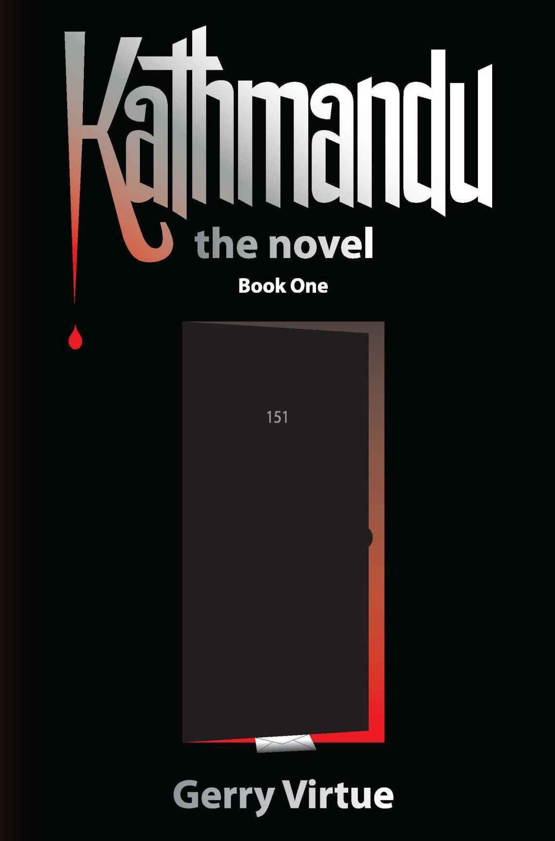 Kathmandu: the Novel: A Novel of Dreamers, Schemers, Heroes and Holy Men book
