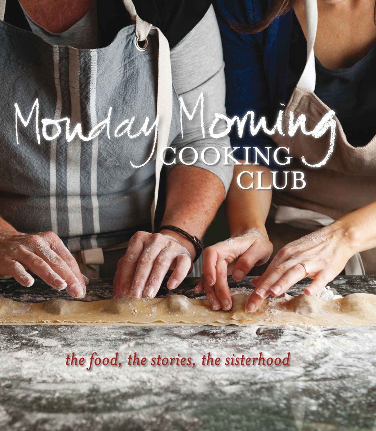 Monday Morning Cooking Club: The Food, the Stories, the Sisterhood book