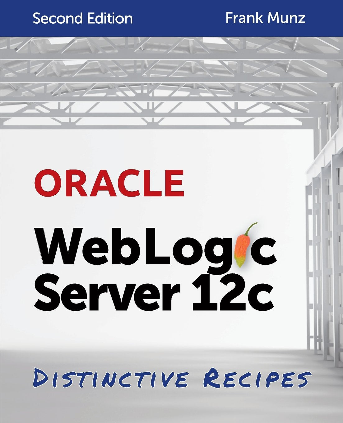 Product Image: Oracle WebLogic Server 12c: Distinctive Recipes: Architecture, Development and Administration