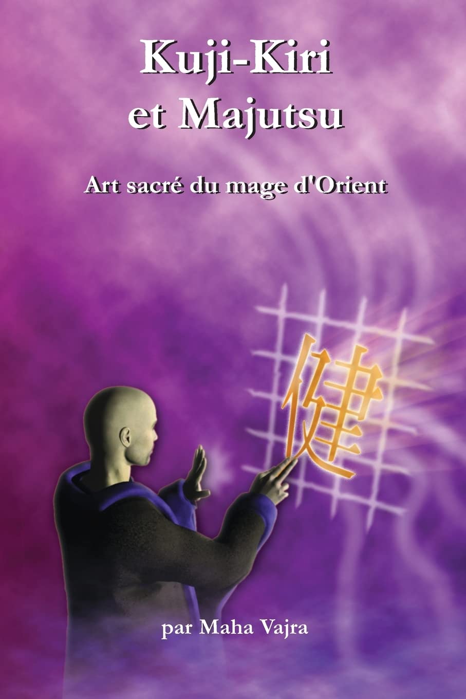 Kuji-Kiri et Majutsu: Art sacre du mage d?Orient book