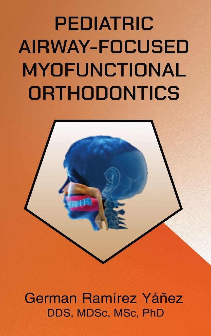 Pediatric Airway-focused Myofunctional Orthodontics Medicine