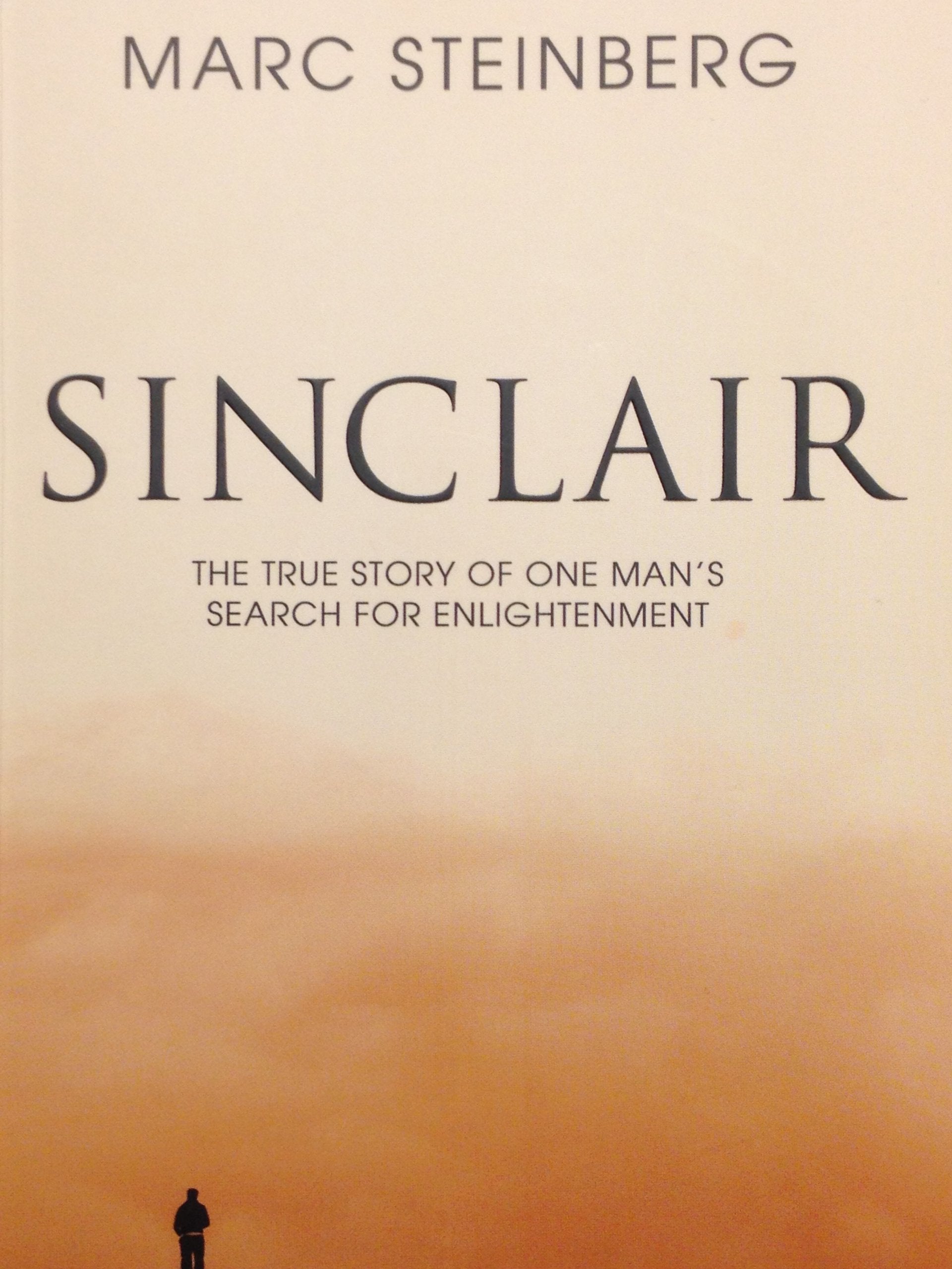 Sinclair: - the true story of a man's search for enlightenment Self-help